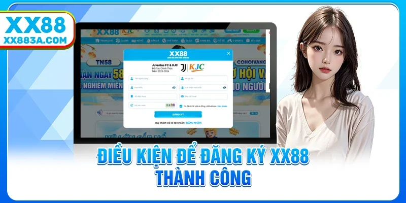 Điều kiện để đăng ký XX88 thành công