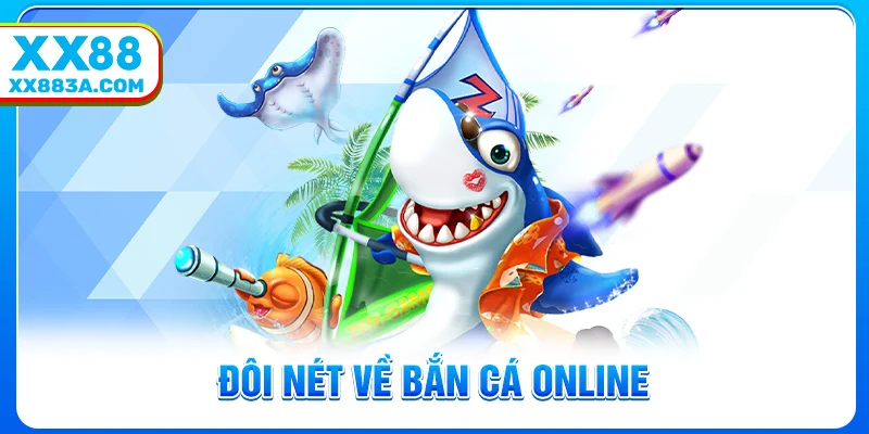 Đôi nét về bắn cá online