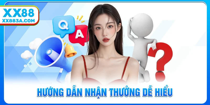 Hướng dẫn nhận thưởng dễ hiểu