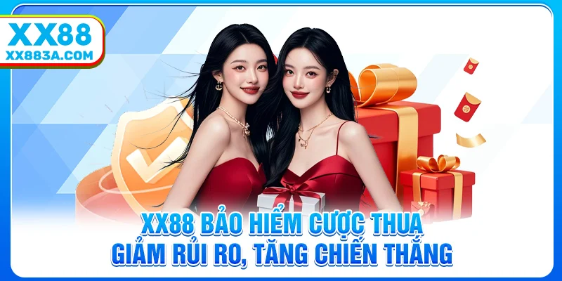 XX88 Bảo Hiểm Cược Thua – Giảm Rủi Ro, Tăng Chiến Thắng